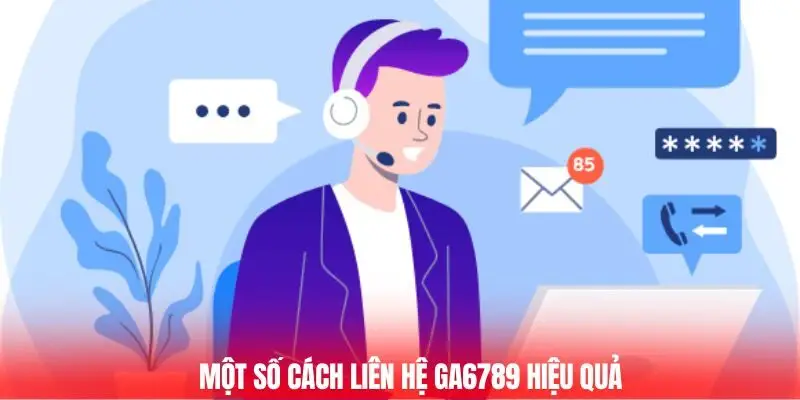 Một số cách liên hệ Ga6789 hiệu quả