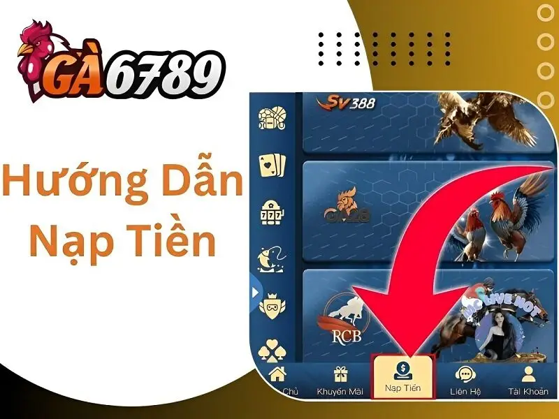 Ga6789 ⭐️ Link Đá Gà 6789 Trực Tiếp Full HD Tại Việt Nam 25 Hướng dẫn nạp tiền ga6789